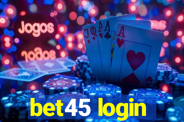 bet45 login